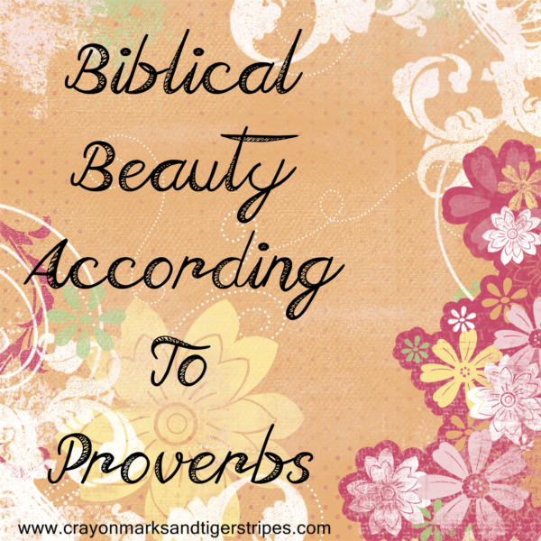 Beauty By the Book : Biblical Beauty According to Proverbs