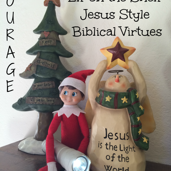 Elf on the Shelf Jesus Style Biblical Virtues: Courage