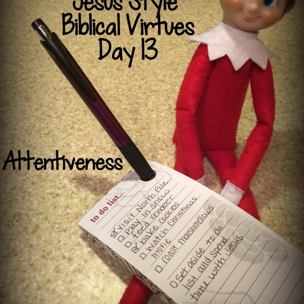 Elf on the Shelf Jesus Style Biblical Virtues: Attentiveness