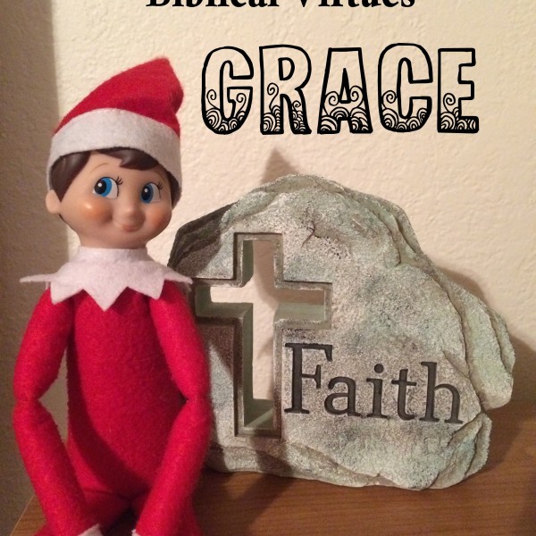 Elf on the Shelf Jesus Style Biblical Virtues: Grace