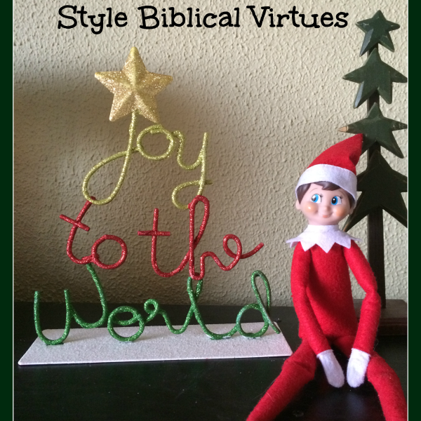 Elf on the Shelf Jesus Style Biblical Virtues: Joy