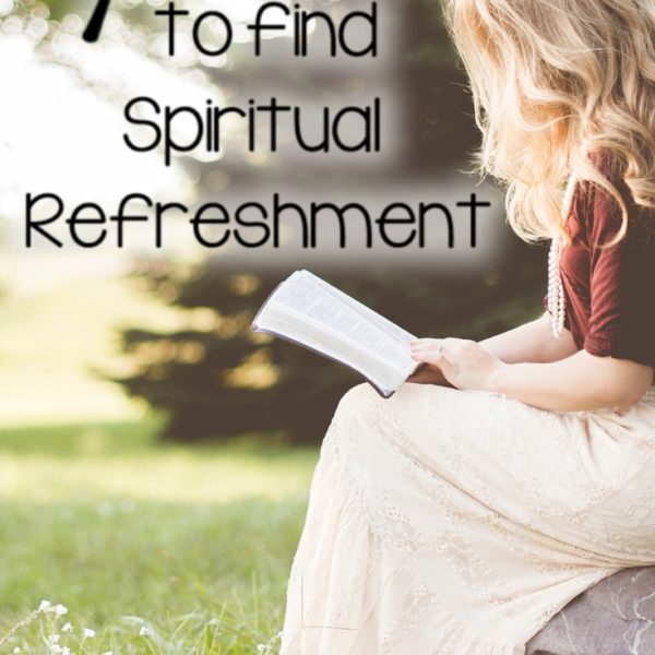 7 Ways to Find Spiritual Refreshment