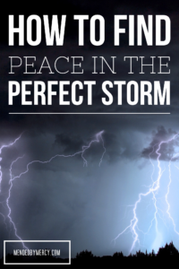 How to Find Peace in the Perfect Storm
